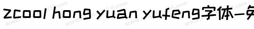 zcool hong yuan yufeng字体字体转换